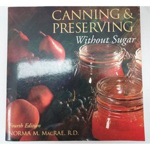 Canning & Preserving without Sugar Norma M MacRae R.D. The Globe Pequot Press